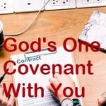 God Made Only One Covenant With You